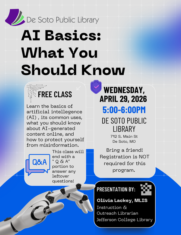 AI Basics What You Should Know.png Learn the basics of artificial intellegence (AI) , its common uses, what you should know about AI-generated content online, and how to protect yourself from misinformation. Wednesday, April 29th from 5-6PM. Registration is not required. Q&A at the end of the program!